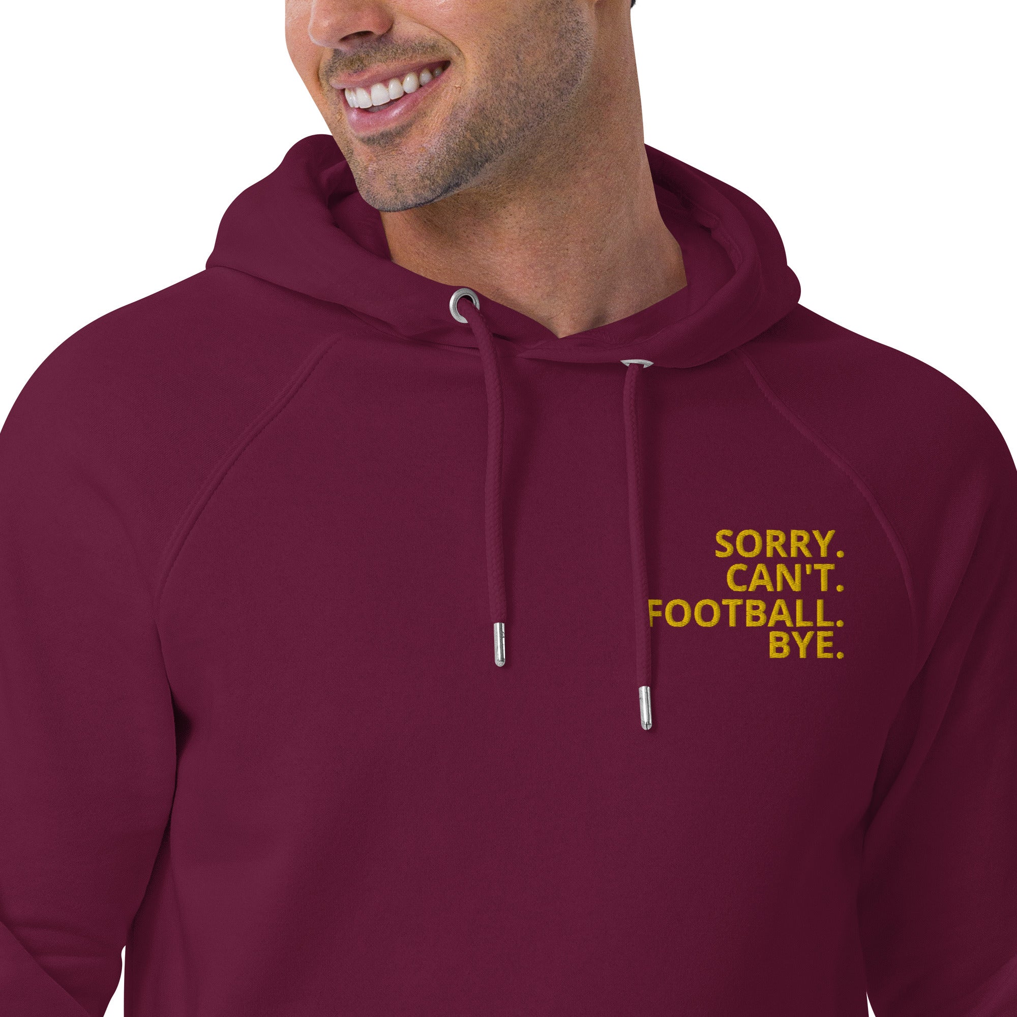 "Sorry. Can't. Football  Bye." eco raglan hoodie.