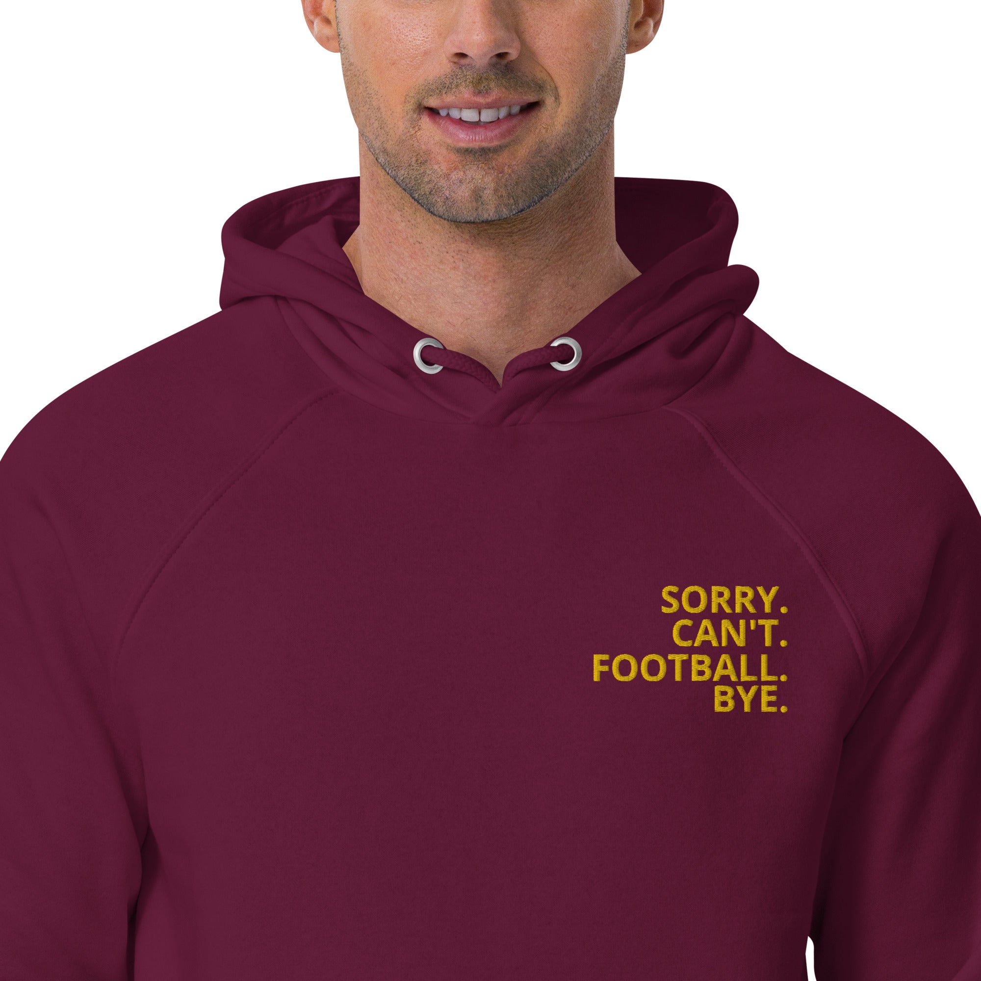 "Sorry. Can't. Football  Bye." eco raglan hoodie.