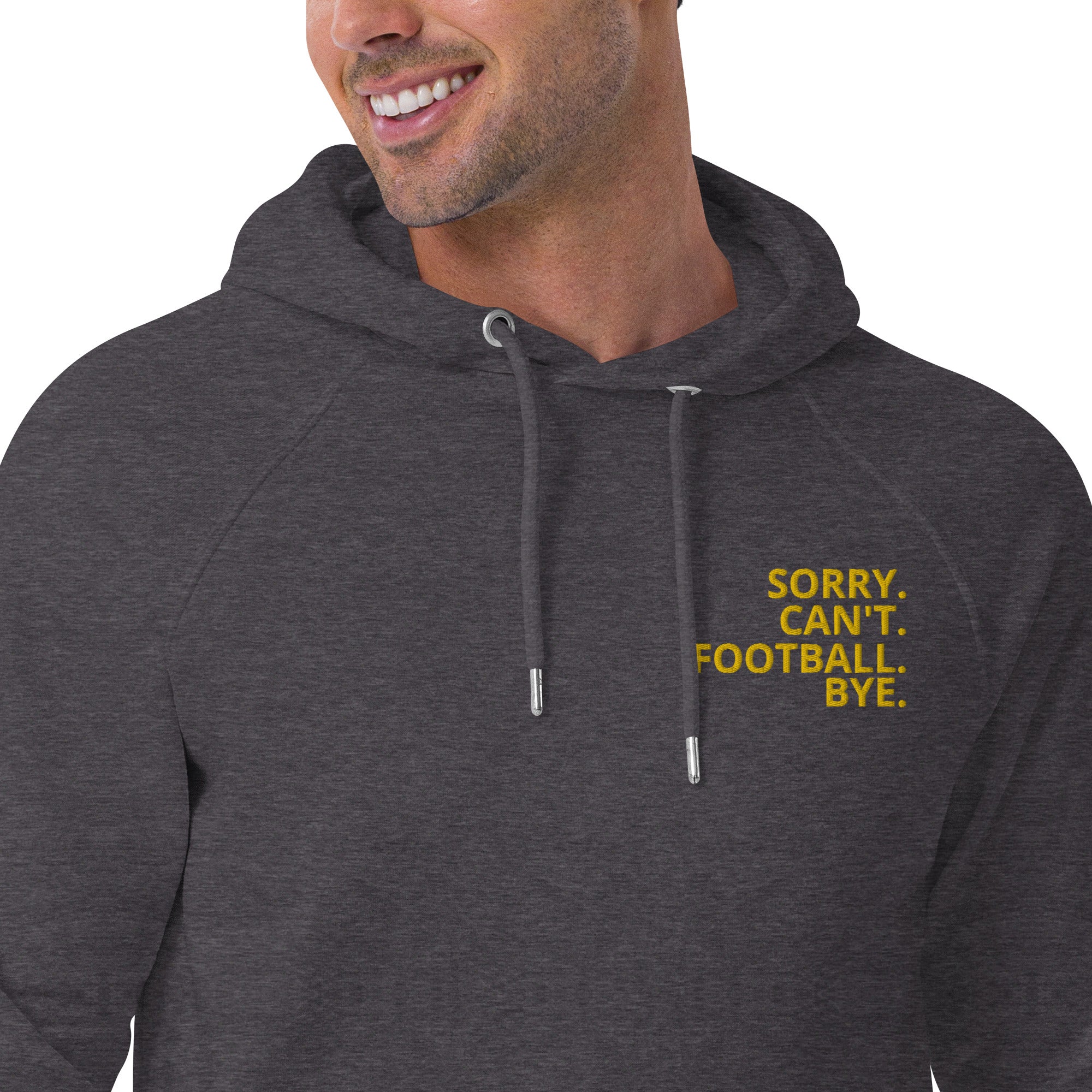 "Sorry. Can't. Football  Bye." eco raglan hoodie.