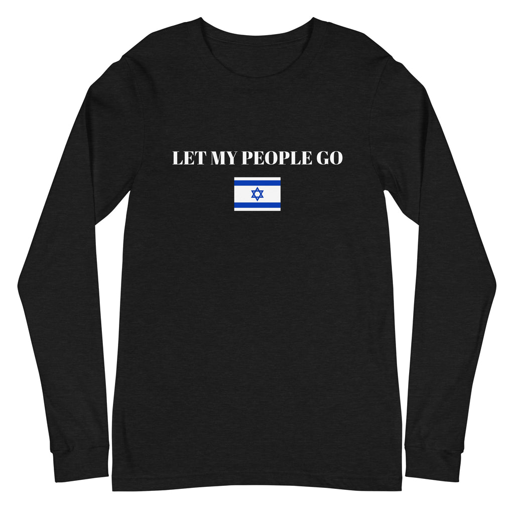Let My People Go - Unisex Long Sleeve Tee