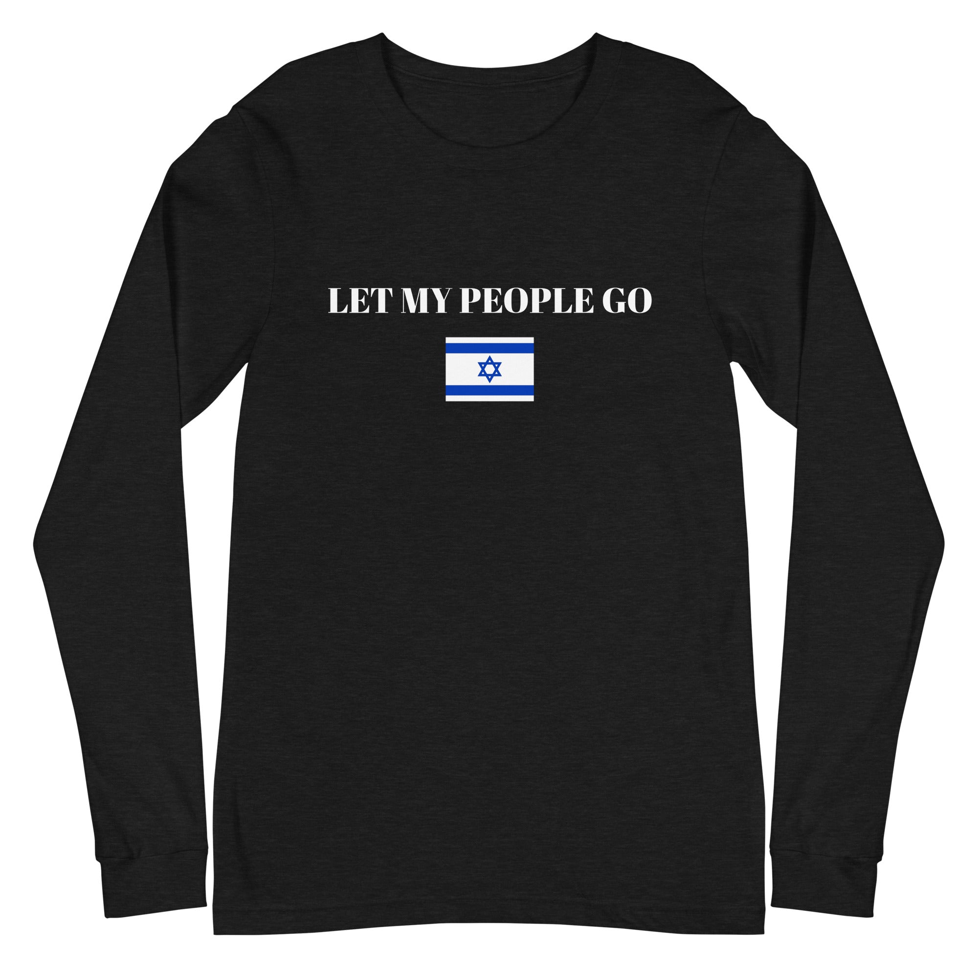 Let My People Go - Unisex Long Sleeve Tee
