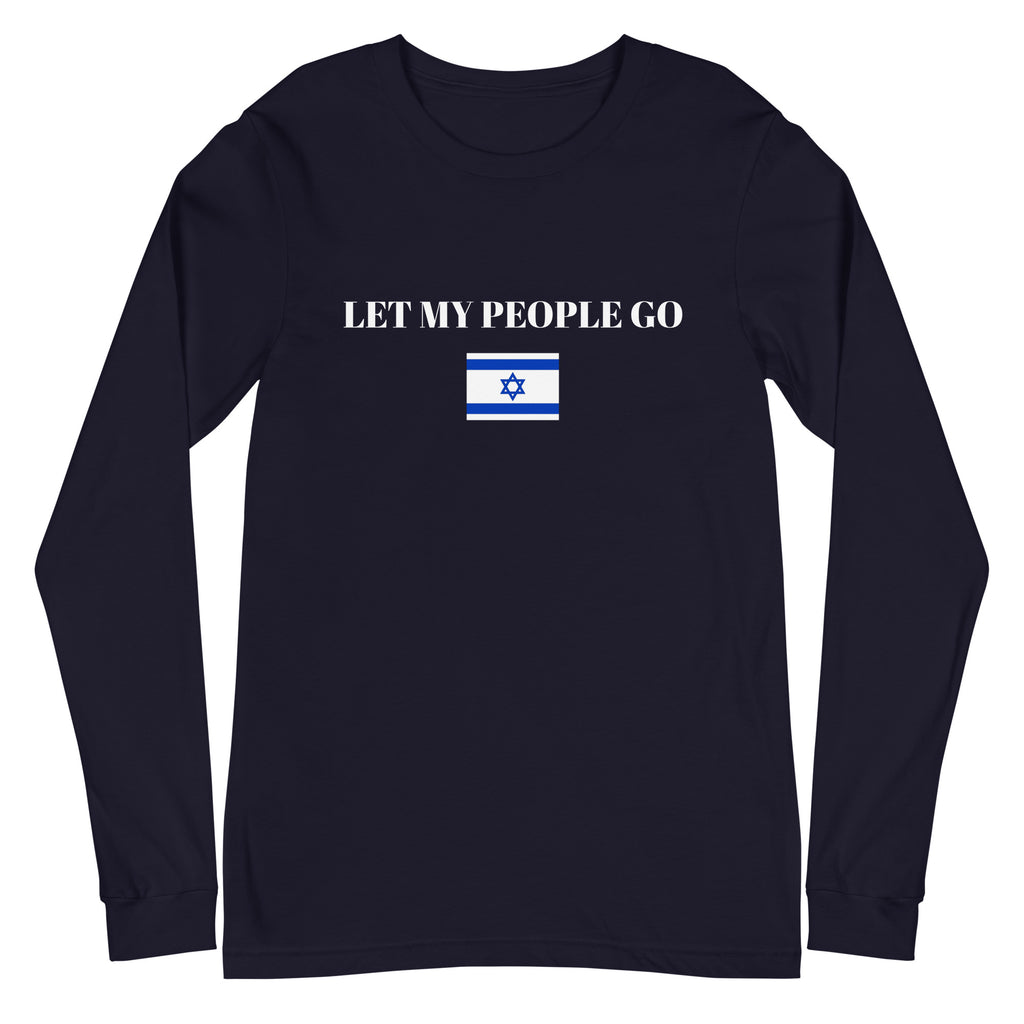Let My People Go - Unisex Long Sleeve Tee