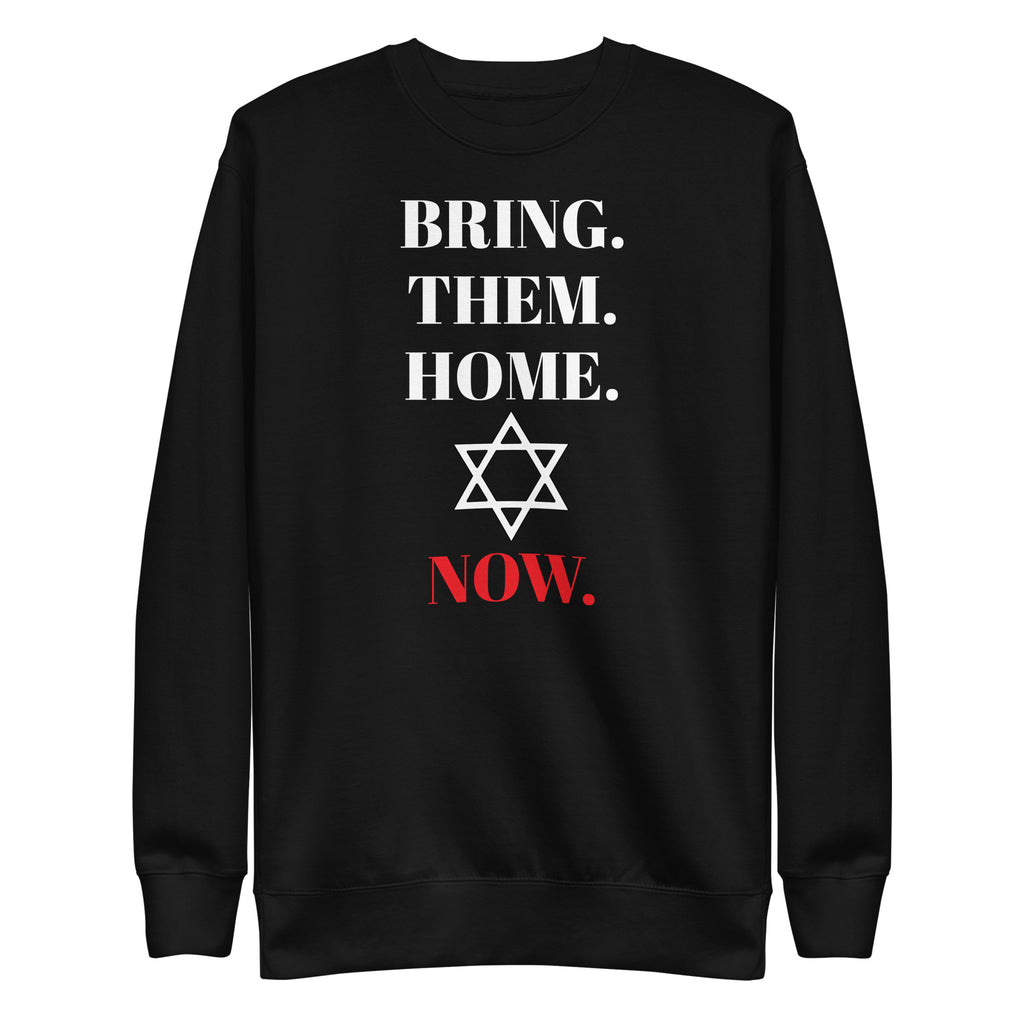 Bring Them Home Now - Unisex Premium Sweatshirt