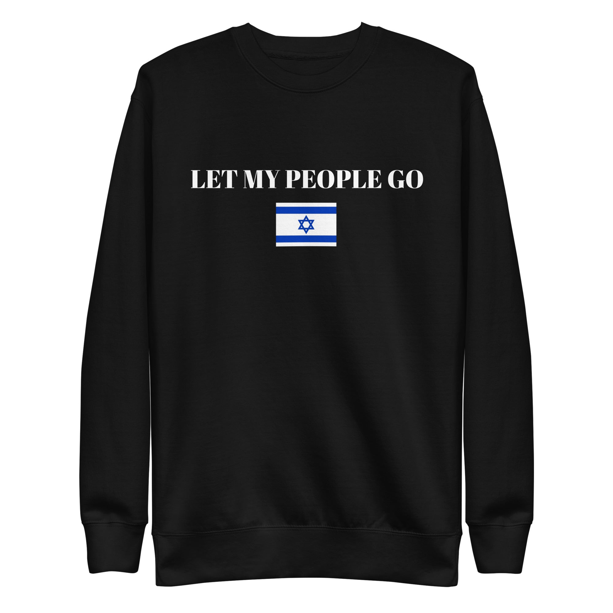 Let My People Go - Unisex Premium Sweatshirt