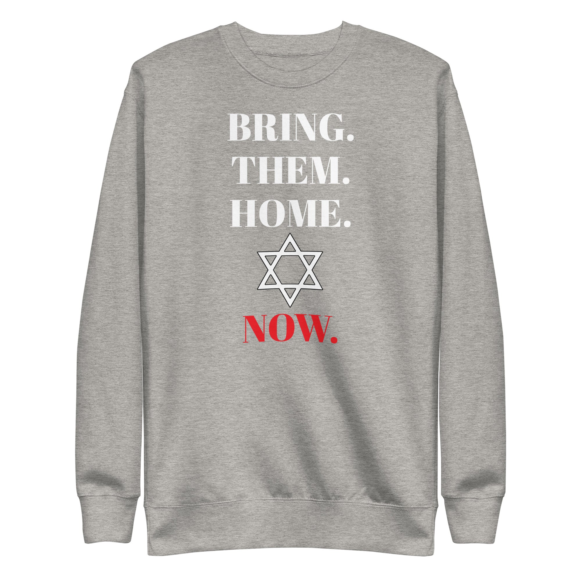 Bring Them Home Now - Unisex Premium Sweatshirt