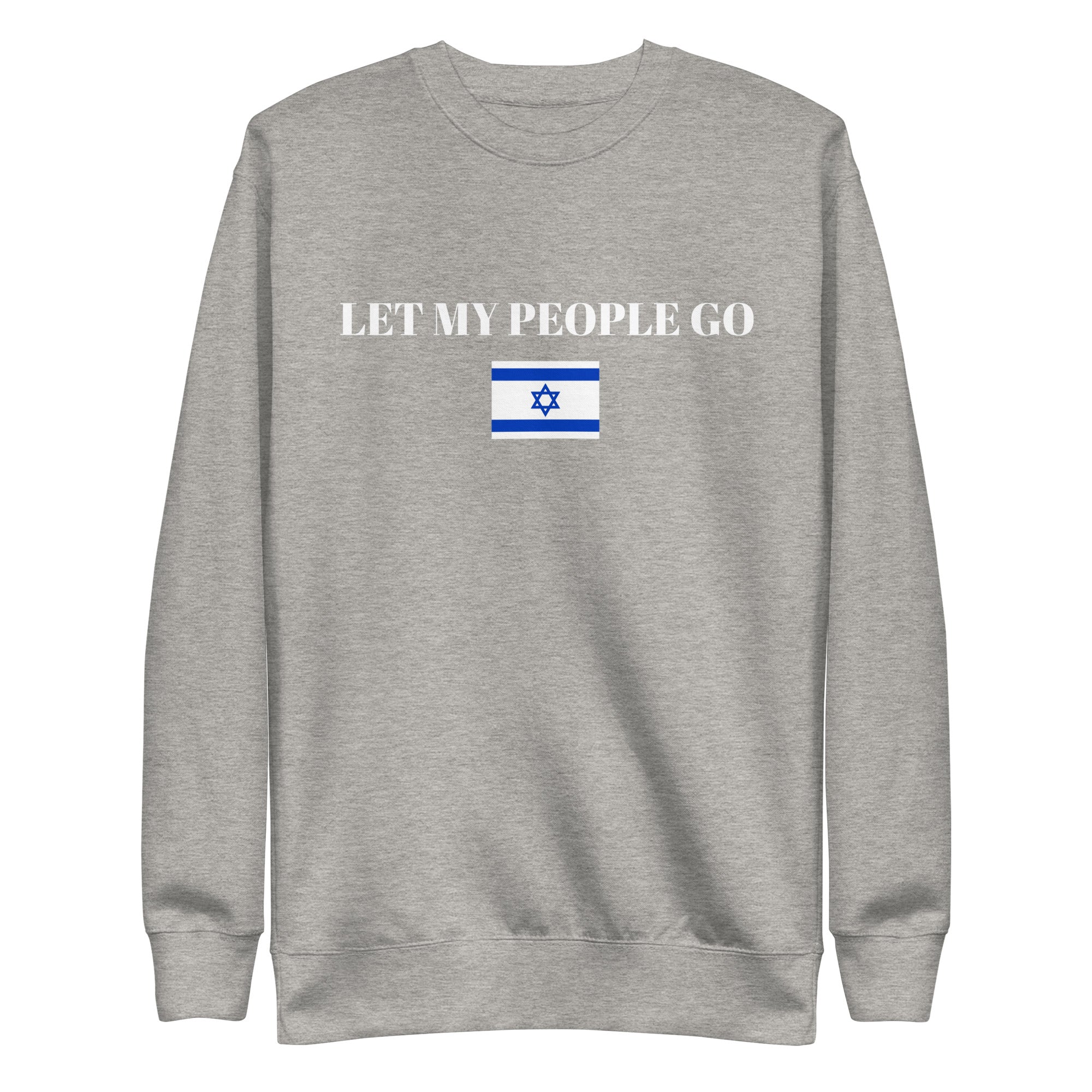 Let My People Go - Unisex Premium Sweatshirt