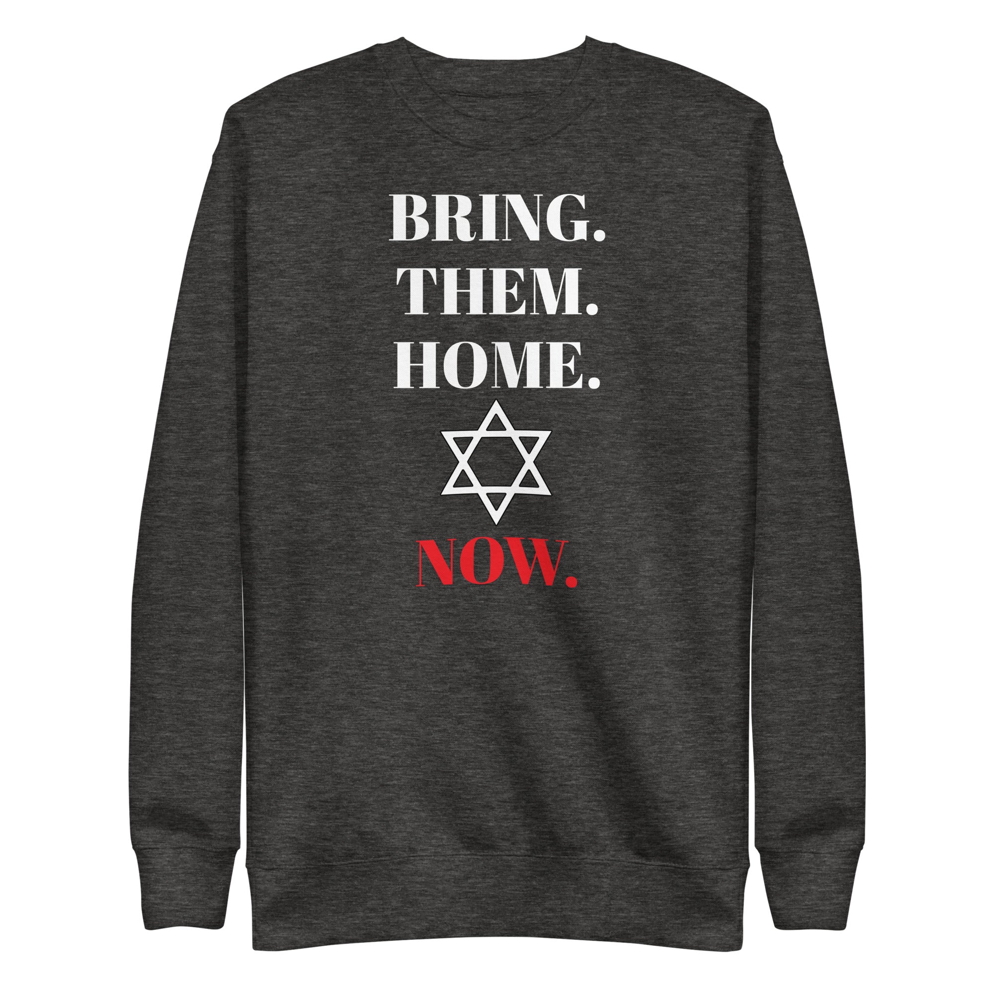 Bring Them Home Now - Unisex Premium Sweatshirt