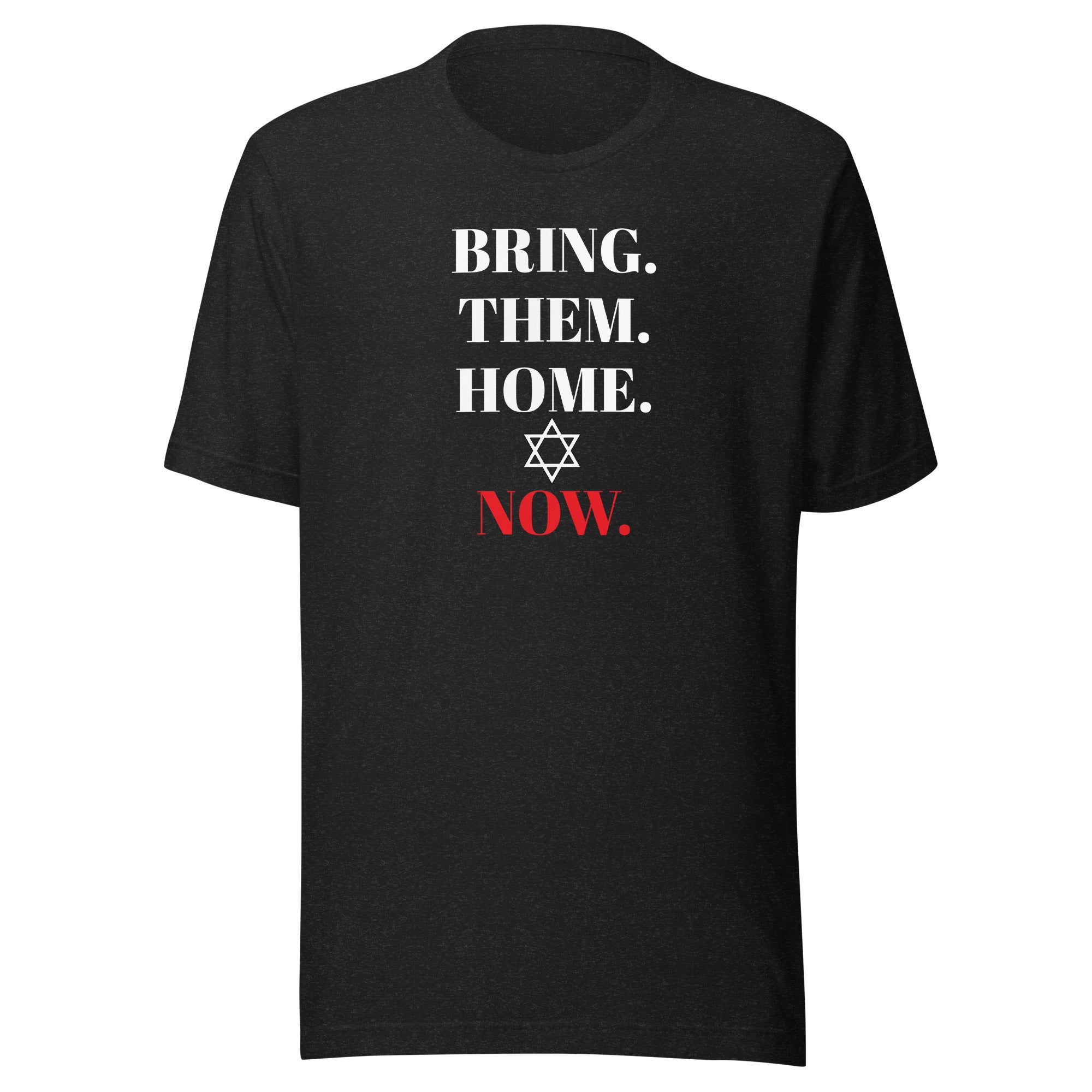 Bring Them Home Now - Unisex t-shirt